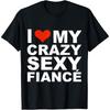 I Love My Crazy Cotton Men Fiance Valentine's Day Engaged T Shirt