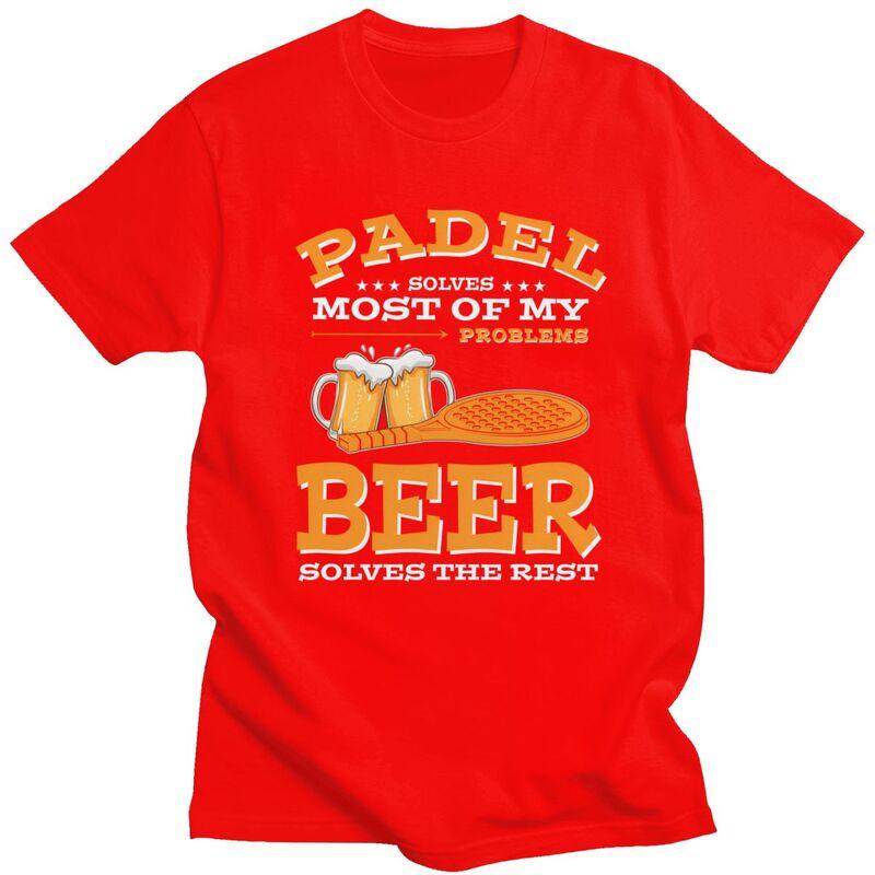 

Male Padel Solves Most Of My Problems Beer Solves The Rest T Shirt Short Sleeve 100 Cotton Tee Shirt Loose Oversized Clothing S