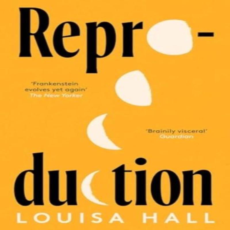 Reproduction by Louisa Hall Paperback Book 9781398522466
