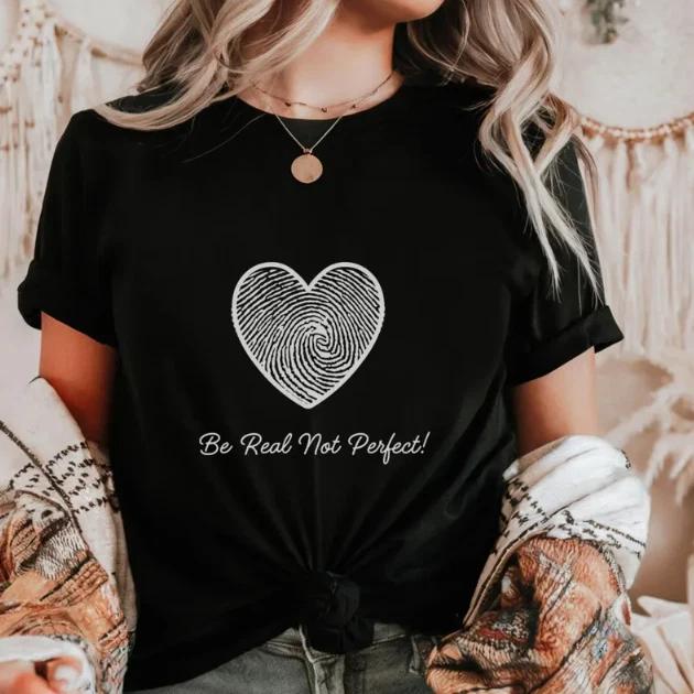 Be Real Not Perfect Kindness Shirt, Motivational Unisex Tee, Self-Love Apparel, L