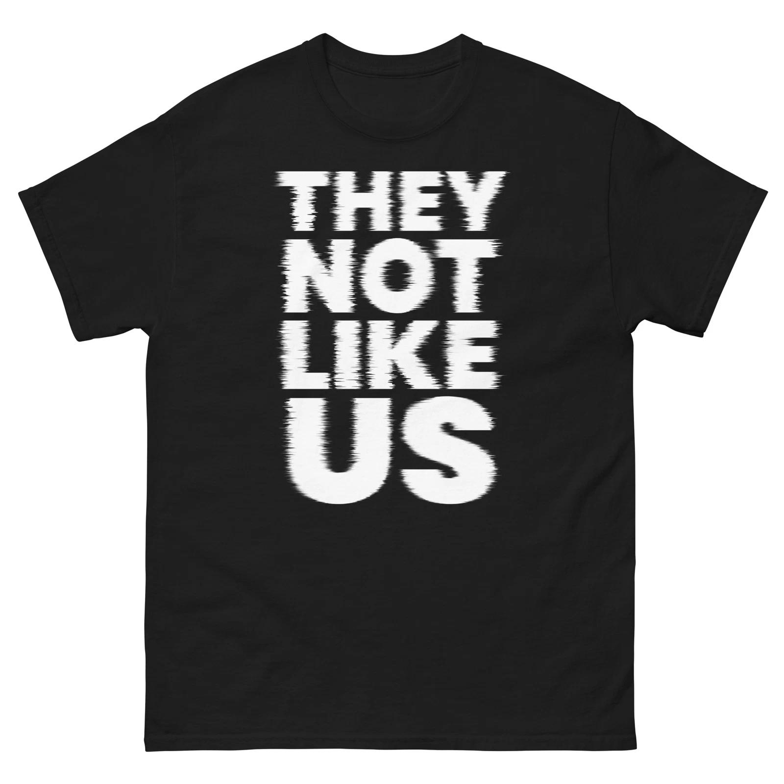 THEY NOT LIKE US HIP HOP KENDRICK LAMAR Unisex classic tee S