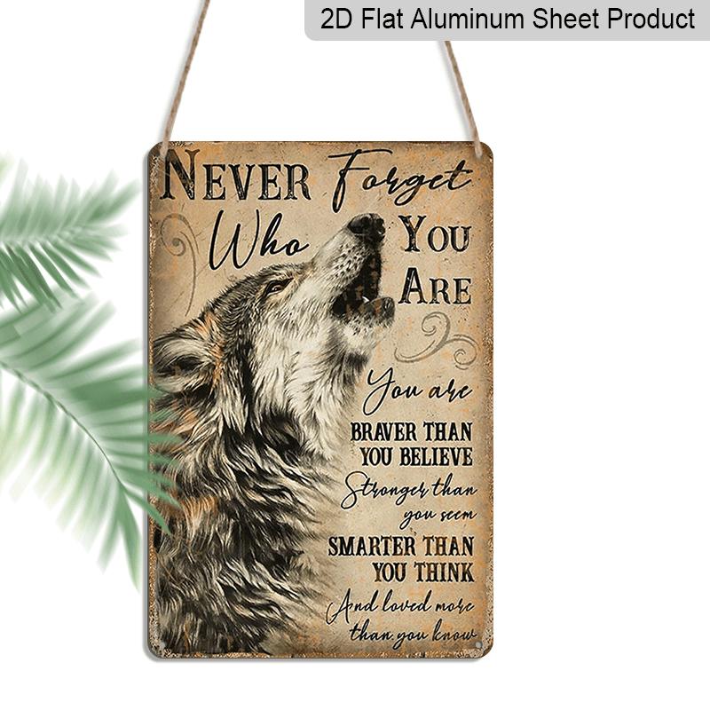 2D Flat Never Forget Who You Are  Inspirational Wolf Spirit Metal Sign, 8x12 Inch - Aluminium Wall Decor for Home & Office, Perfect for Bedroom 20*30cm