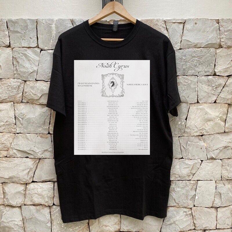 

Noah Cyrus I WANT MY LOVED ONES TO GO WITH ME T Shirt Full Size S-6XL Unisex T-Shirt XL