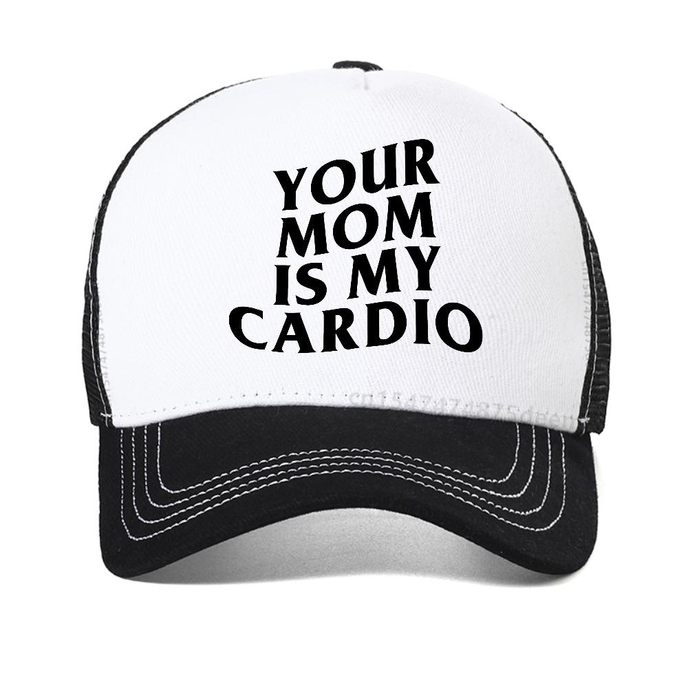 Your Mom Is My Cardio Gym Mesh Baseball Cap Humor Funny Sarcastic Joke Graphic Caps Fashion Casual Snapback Hat Trucker Hats