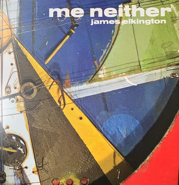 

LP Record JAMES ELKINGTON - Me Neither NOQ0871 No Quarter 2023 US Folk