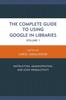 كتاب The Complete Guide To Using Google In Libraries : Instruction, Administration, and Staff Productivity