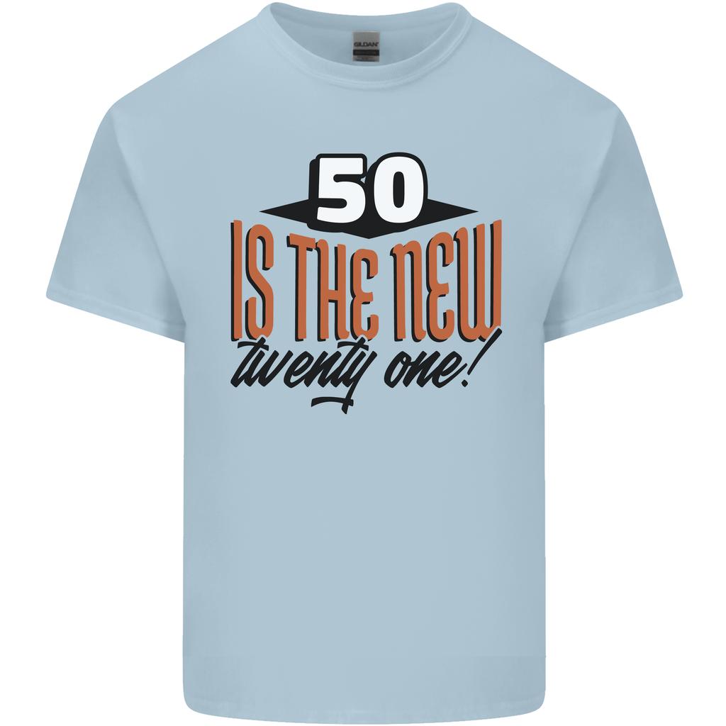 50th Birthday 50 is the New 21 Funny Unisexs Light Cotton TShirt