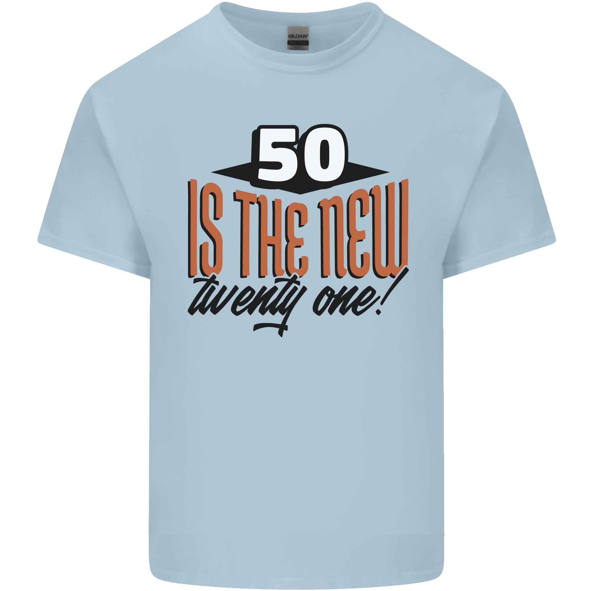 50th Birthday 50 is the New 21 Funny Unisexs Light Cotton TShirt S