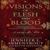 Visions of Flesh and Blood A Blood and Ash Flesh Paperback