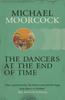 The Dancers At the End of Time by Michael Moorcock Paperback Book 9780575108554