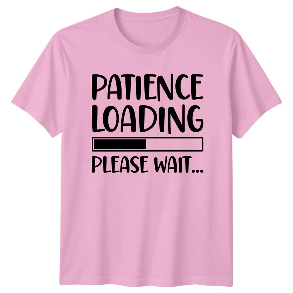 Patience Loading Please Wait Funny Sarcastic Adult TShirt