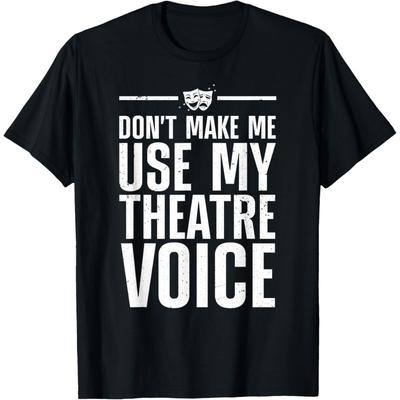 Lustiges Theater Für Männer Frauen Musical Theater Theaterschauspieler T-Shirt