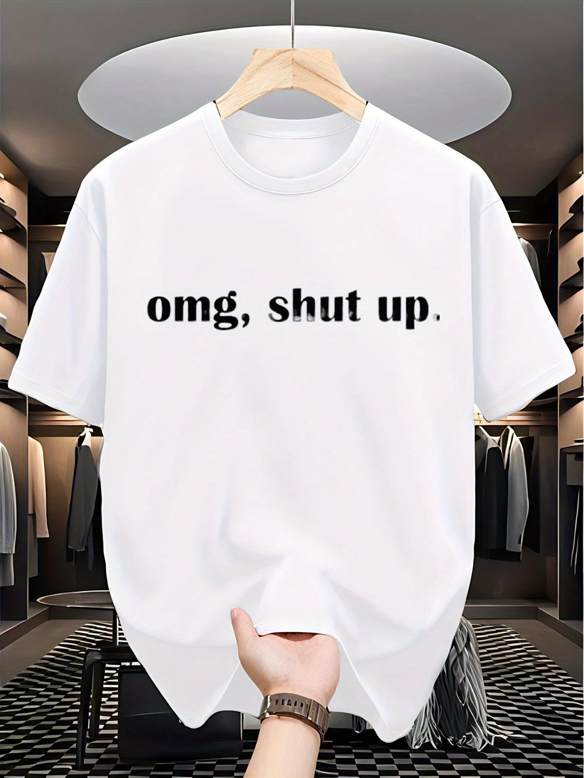OMG, Shut Up Graphic T-Shirt - Casual Oversized Tee with Bold Black Print, Per S