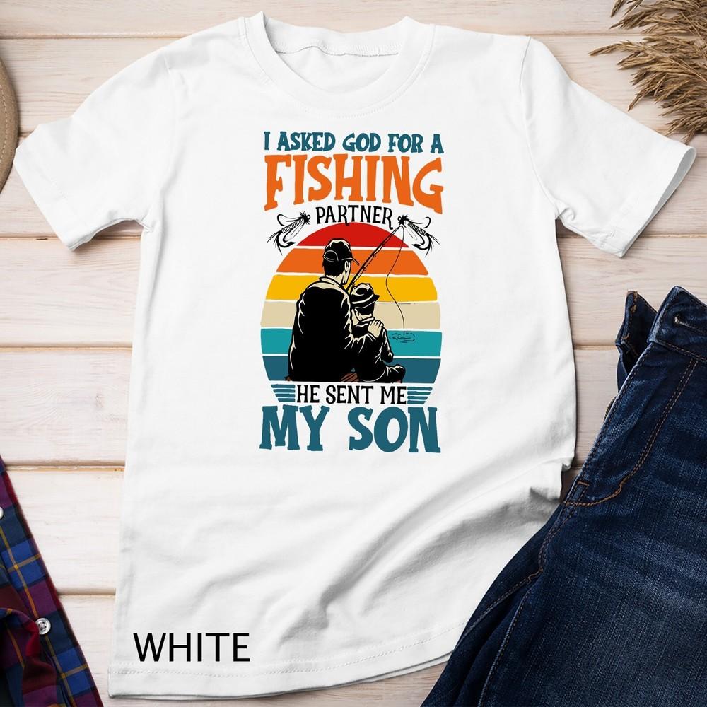 I Asked God for a Fishing Partner and He Sent Me My Son Unisex T-shirt