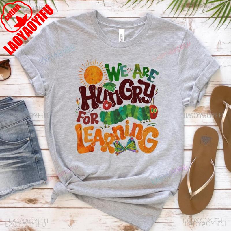 We Are Hungry for Leaning T-Shirt The Very Hungry Caterpillar Tee Librarian Shirt Vibrant Popular Author Tops Gift for Teachers