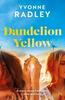 Dandelion Yellow by Yvonne Radley Paperback Book 9781835741870