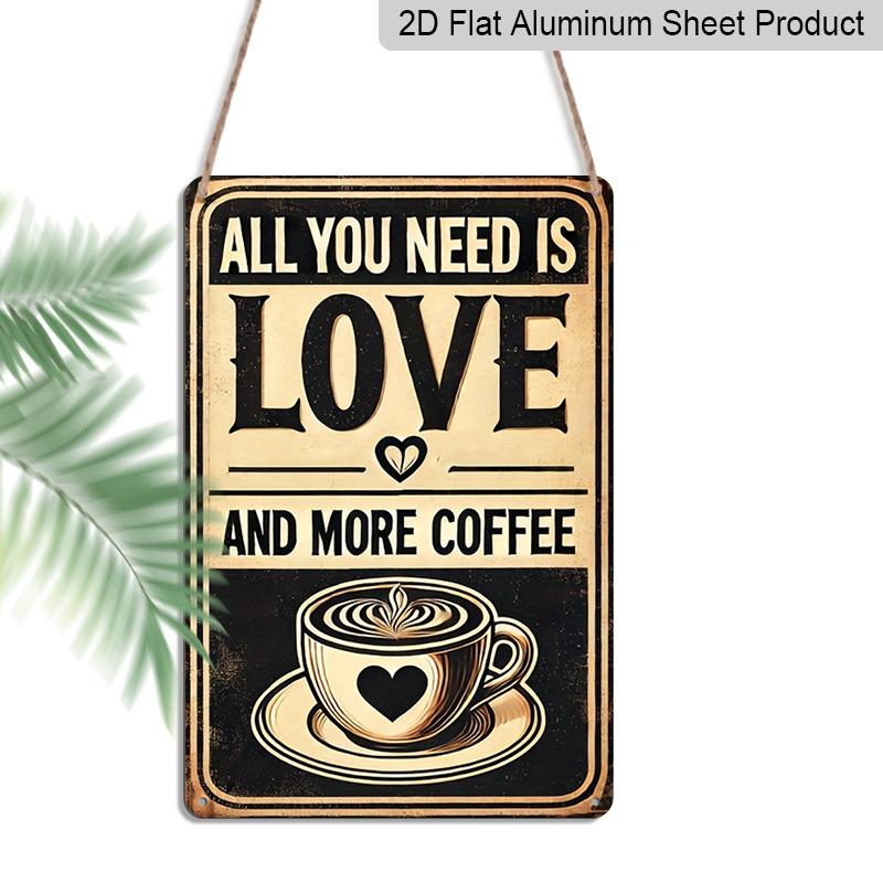

2D Flat 1pc Metal Sign - Aluminium, All You Need Is Love and Coffee, Rustic Metal - Ideal for Home, Bar, Cafe, Garage, Farmhouse Wall Decoration 20*30cm