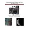 Guia do Fotógrafo para a Sony DSCRX100 VII: Tirando o Máximo Proveito da Câmera Compacta Avançada da Sony
