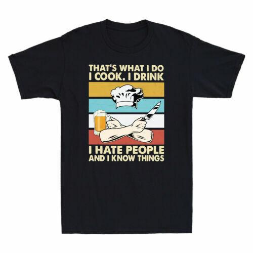 Chef That What I Do I Cook I Drink Hate People Know Things Retro Men T-shirt S
