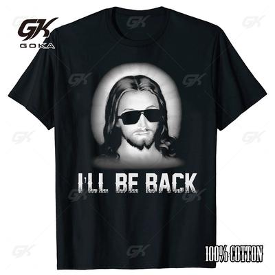 Christian I'll Be Back Funny Jesus Print Christ Cotton T Shirt Women and Men Short-Sleeve O-neck Cool Style Streetwear Vintage
