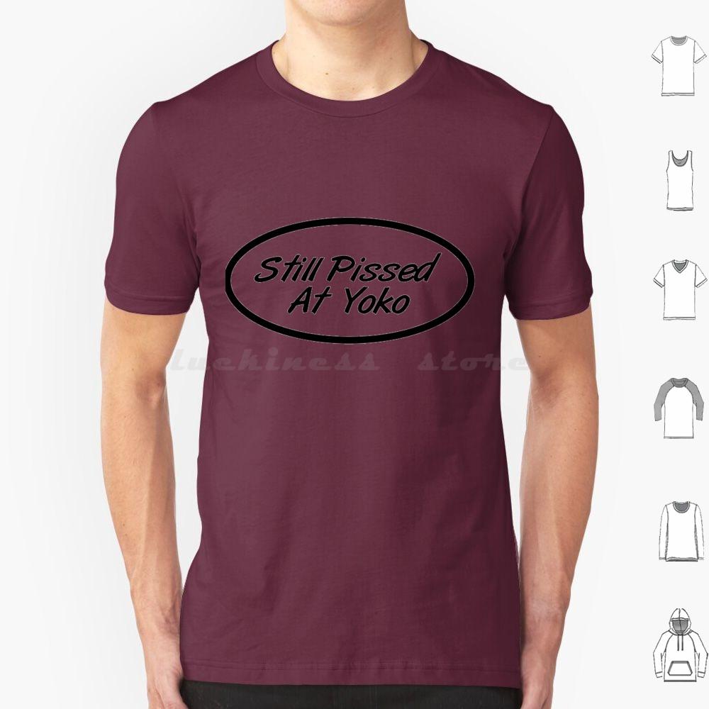 Still Pissed At Yoko T Shirt 6xl Cotton Cool Tee Yoko Ono Yoko Peace The Music Ono 60s Imagine John Ringo Love 70s John And