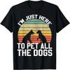 Vintage Ich bin nur hier, um alle Hunde zu streicheln Retro Hundehalter T-Shirt