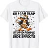 I Need To Go On Medication So I Can Slap Stupid People T-Shirt