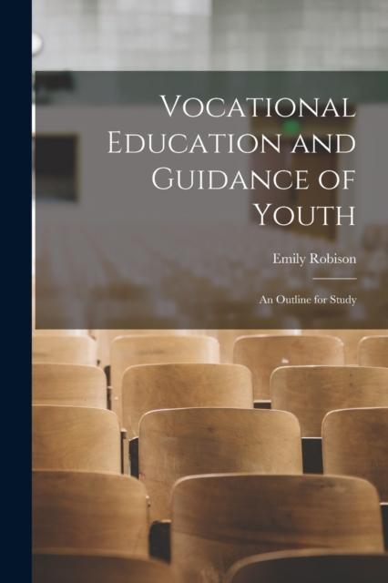 The Vocational Education and Guidance of Youth : An Outline for Study Book