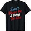 Don't Blame Me, I Voted for Her - Kamala Harris 2024 T-Shirt
