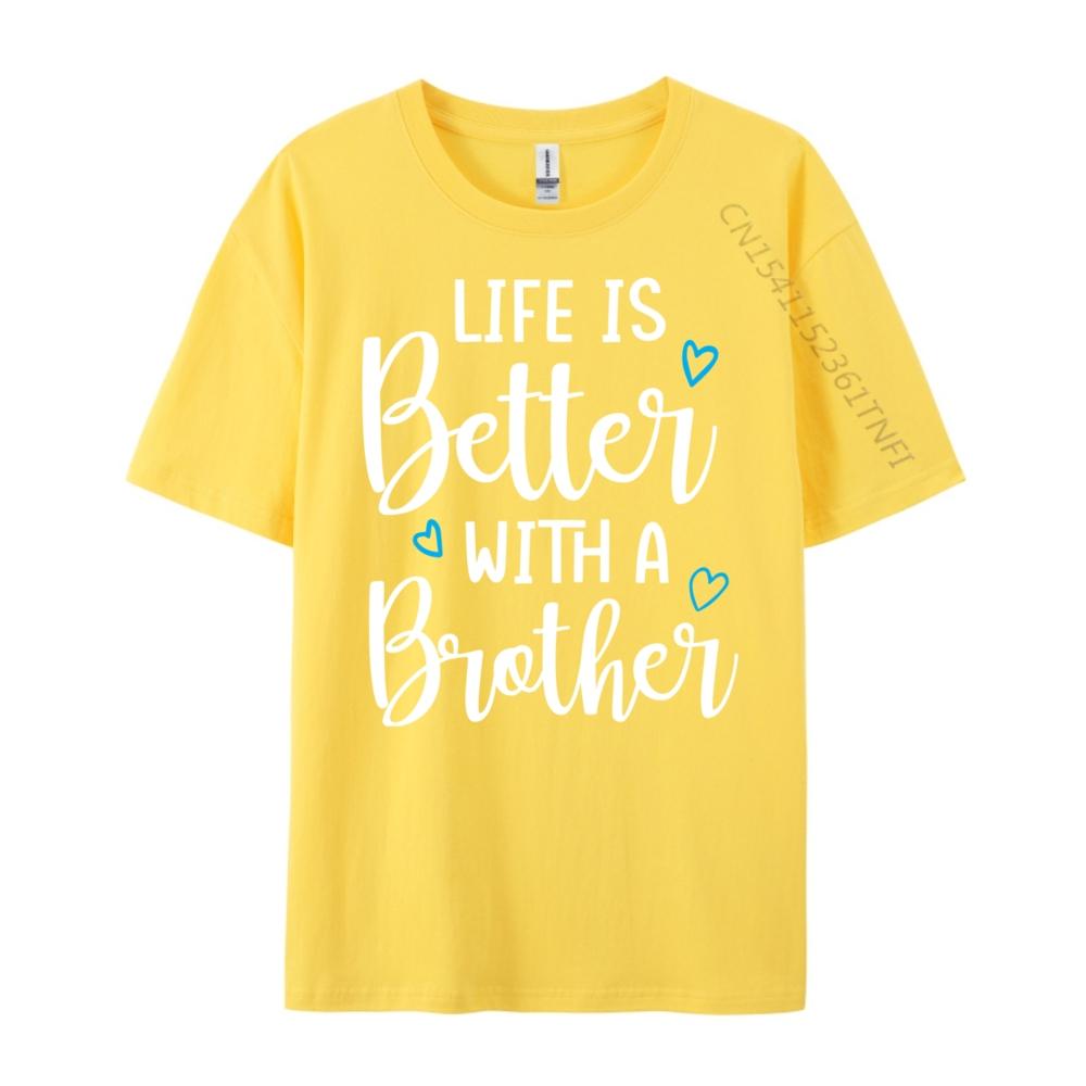 Funny Life Is Better With A Brother Cute Life Mom Camisetas New Year 2025 Tops T Shirt Alphabet Tops