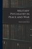 The Military Psychiatry In Peace and War Book