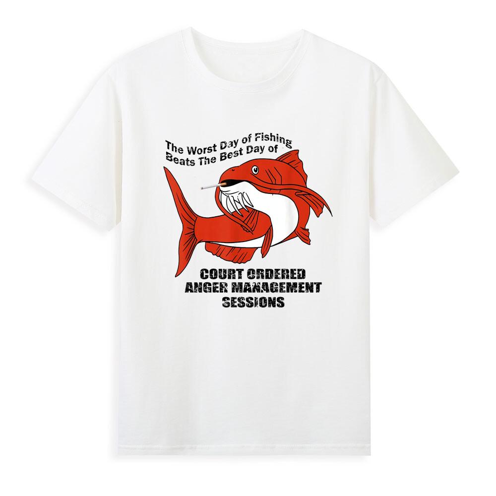 The Worst Day Of Fishing Beats The Best Day Of Court Ordered Tshirt S