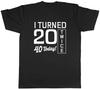 I Turned 20 Twice 40th Birthday Funny Unisexs Unisex TShirt Tee