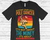 Support Your Pole Dancer Funny Lineman Vintage T-Shirt, Lineman Electrician Gift, Electric Cable Worker, Father's Day Dad Grandpa Present,