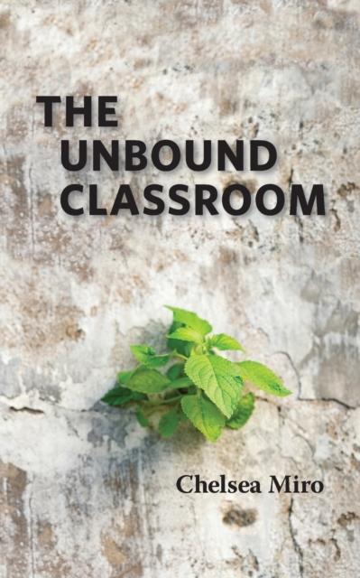 The The Unbound Classroom Book
