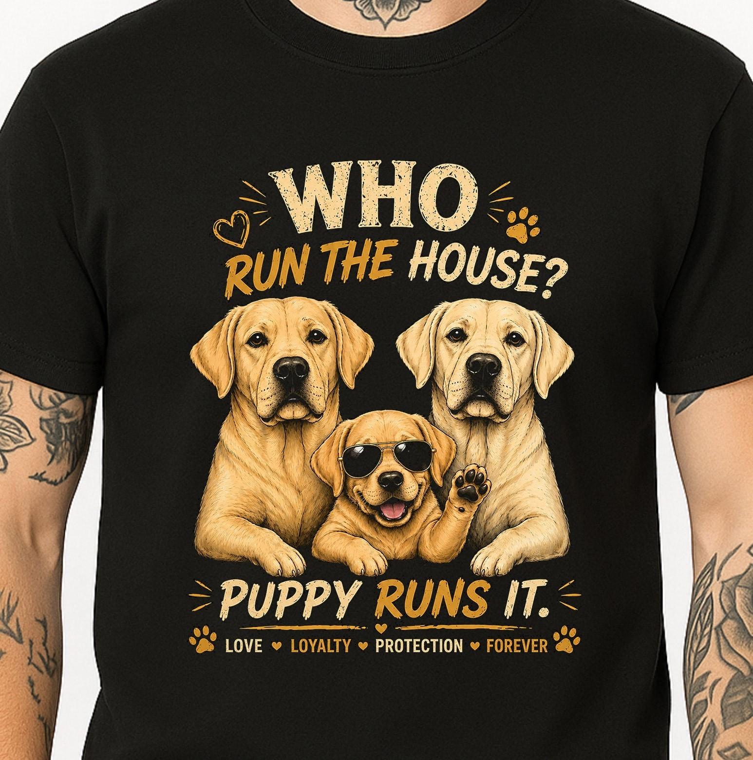 Labrador T-Shirt Who Run The House Puppy Funny Dog Lover Lab Family Graphic Tee. S