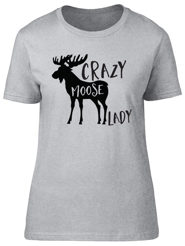 Crazy Moose Lady Unisexs Ladies Short Sleeve Fitted TShirt