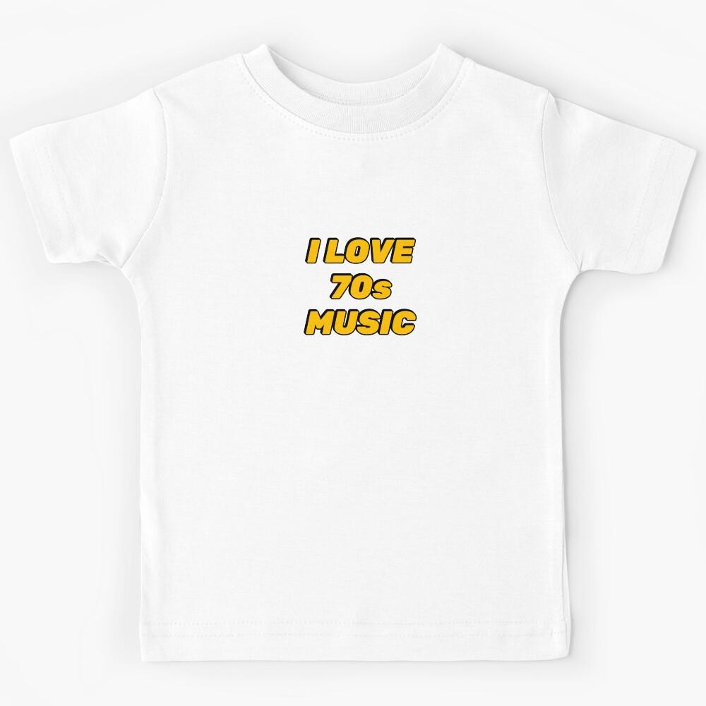 I love 70s music 1970s seventies Kids T-Shirt 160