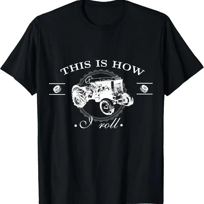 This Is How I Roll Funny Farmer Lifestyle Tractor T Shirt