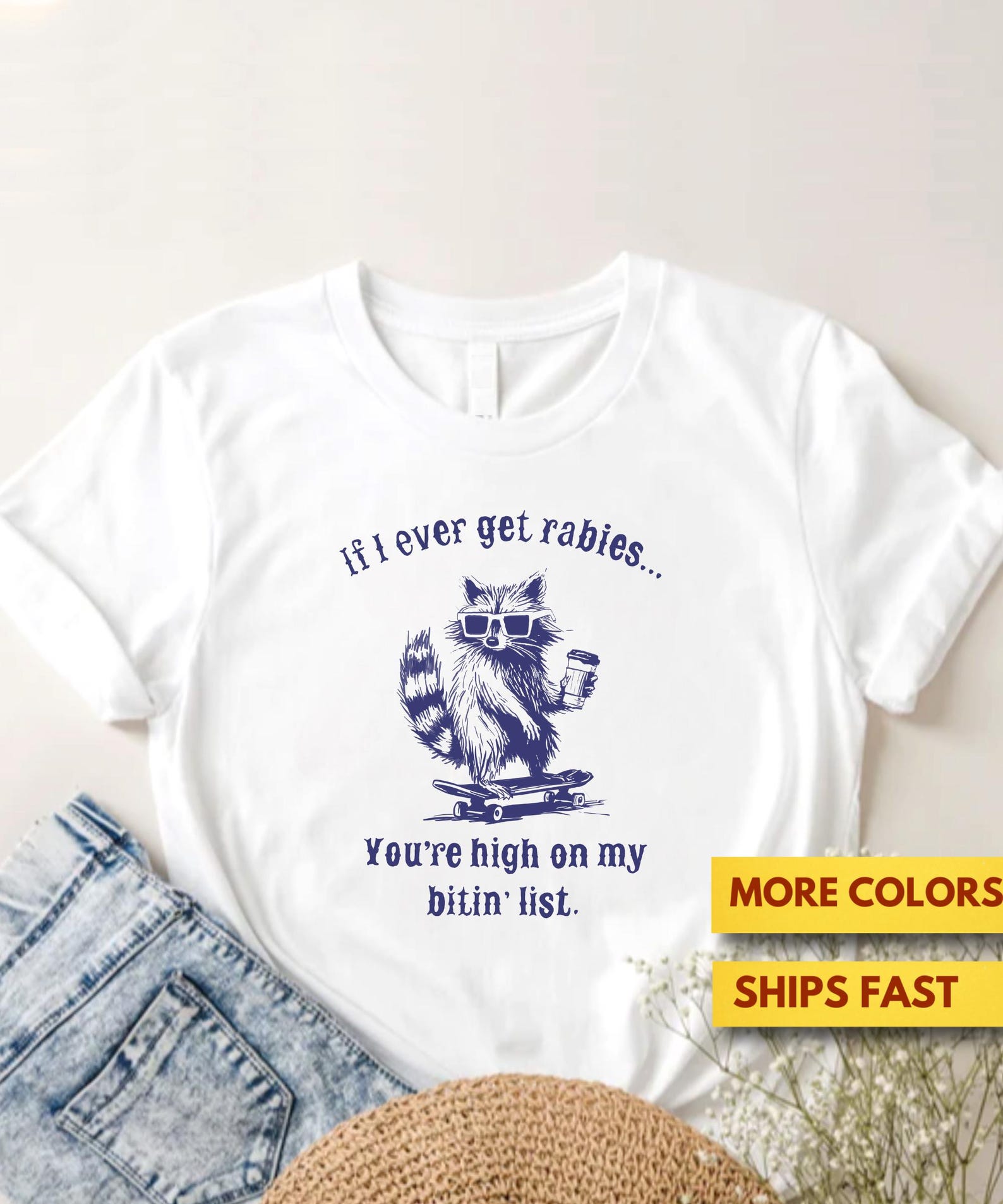 If I Ever Get Rabies Shirt, If I Ever Get Rabies.. You re High On My Bitin List, Funny Sarcastic Raccoon Rabies Humor Shirt, Ultra Soft Tee M