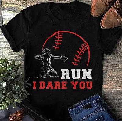 Run I Dare You Baseball Catcher T- Shirt: Baseball Mom Tee
