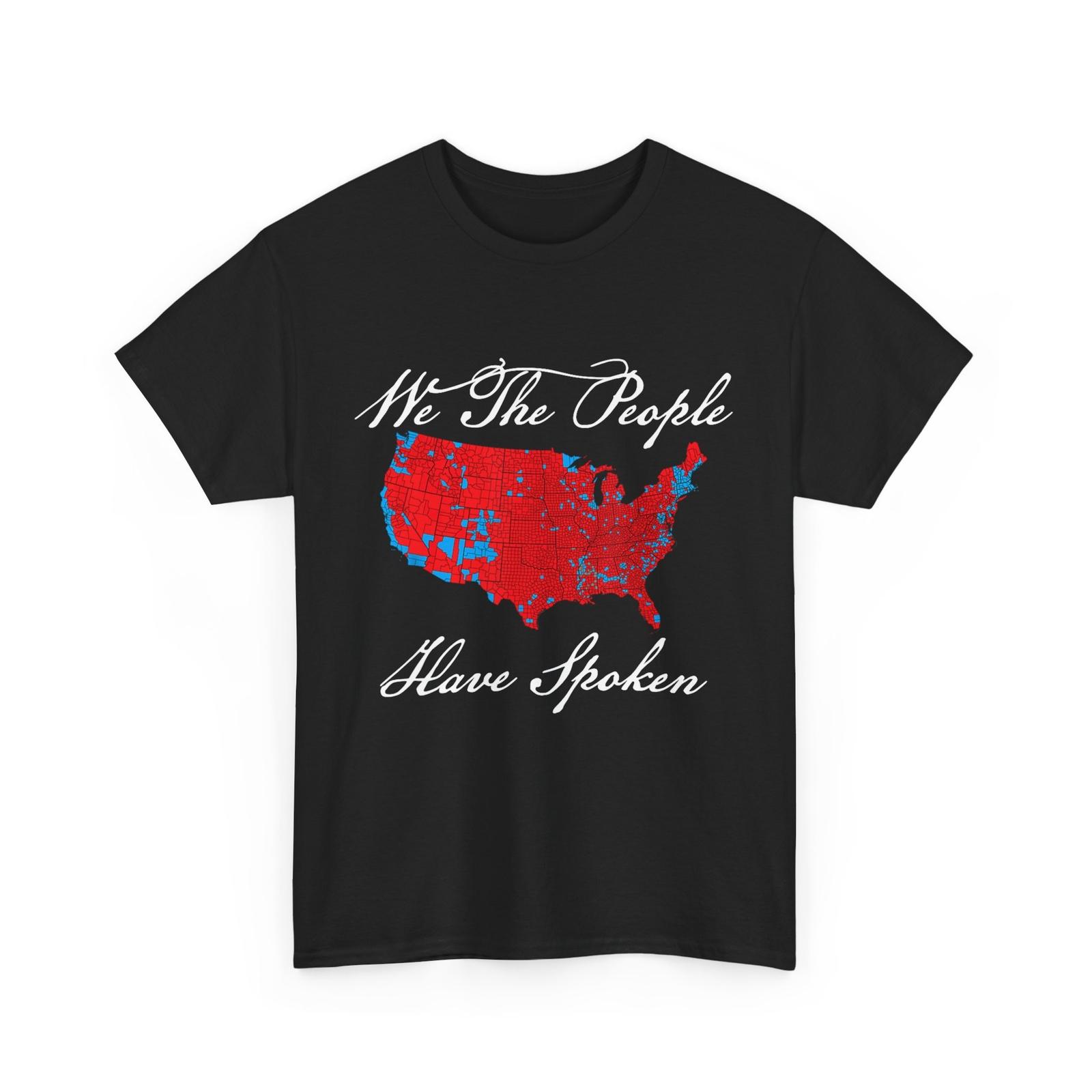We the People Have Spoken Map of 2024 Election Results MAGA T-Shirt M
