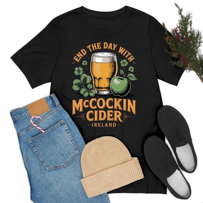 In The End With Mccockin Cider Funny St Patricks Day Ireland Drinking T- Shirt 3XL