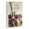 A Sculptor of Talent Vijay Kichlu: An Authorized Biography: Vol. 1