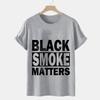 Men's T-shirt Black Smoke Matters Trucks Trucker Funny Design Tee Shirts Summer Casual O-neck Men T-shirt Male Tops Short Sleeve