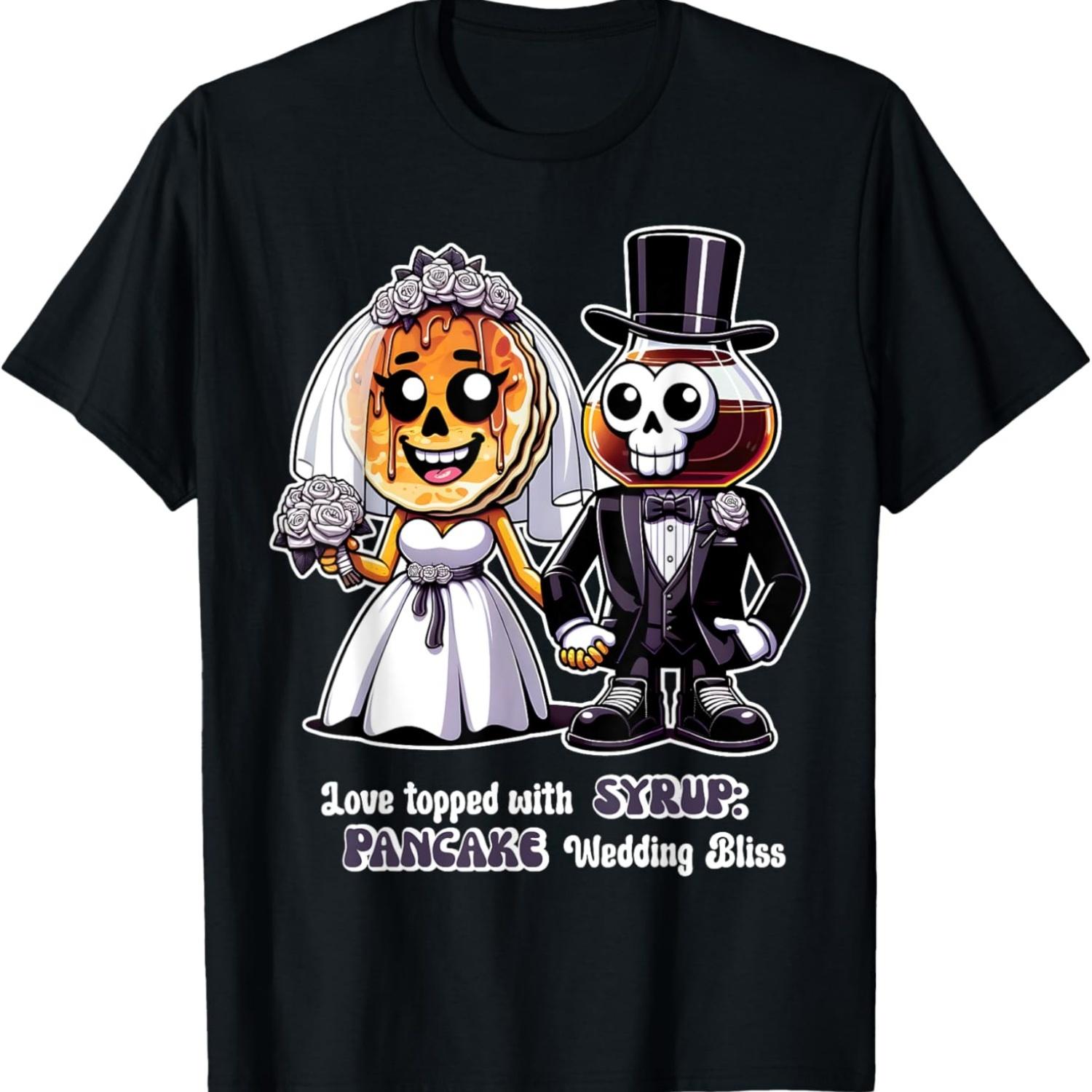 

Wedding Design_ Funny Pancakes-Bride and Syrup-Groom T-Shirt XXXXXL