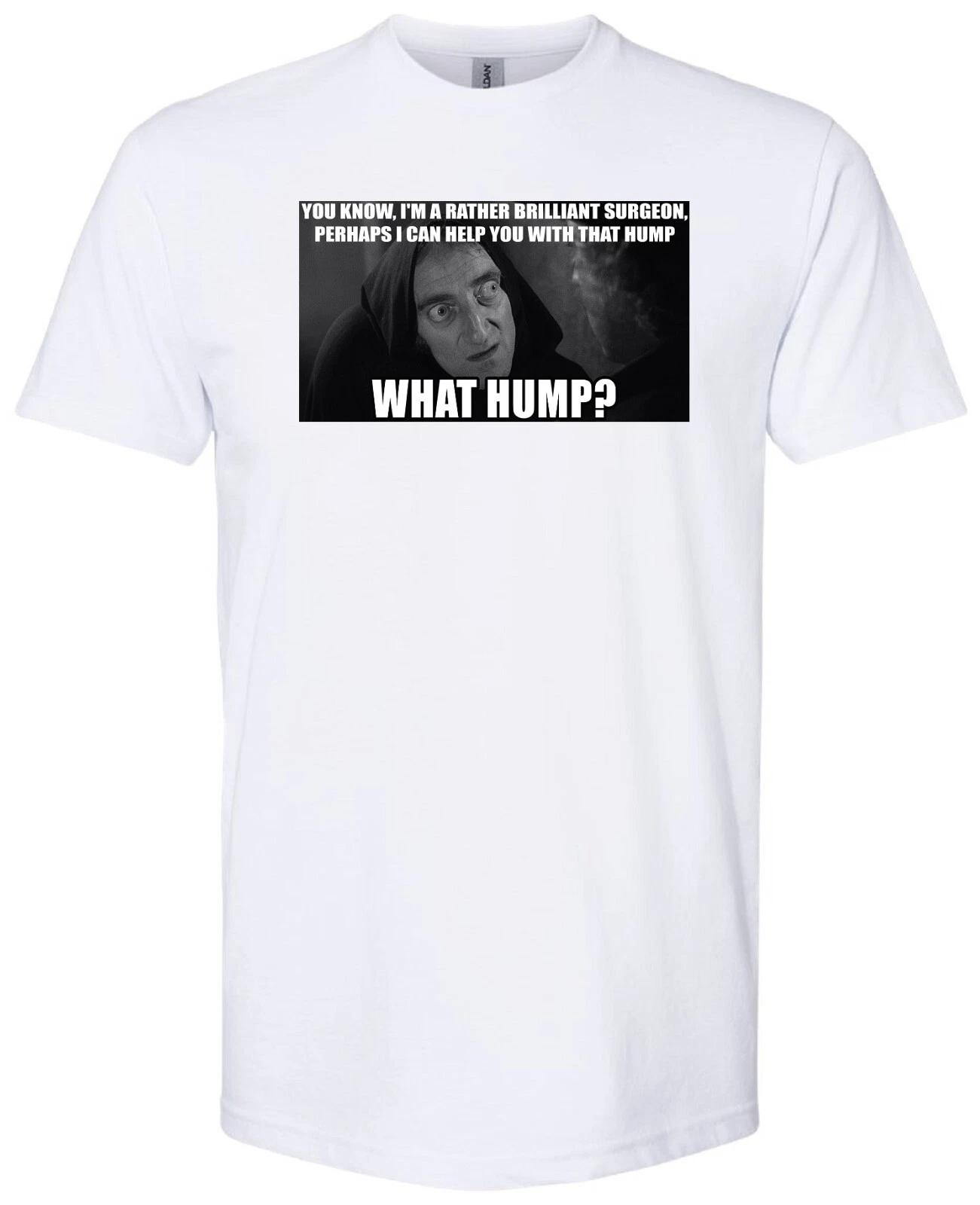 WHAT HUMP? MARTY FELDMAN YOUNG FRANKENSTEIN 1974 MEL BROOKS MOVIE WHITE T-shirt M