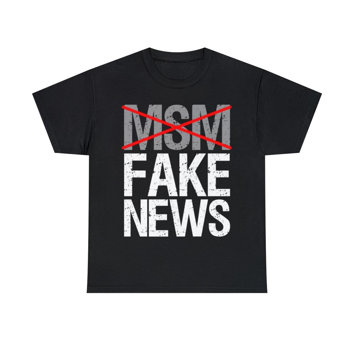 

Msm Is Fake News Graphic Tee Shirt, S-5XL 4XL