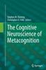 Bok The Cognitive Neuroscience of Metacognition