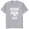 Men Summer Fashion Tops Burne Out T Shirt Retro Humor Colleague Jokes Graphic Tops EU Size Cotton Soft Casual Unisex Tshirts